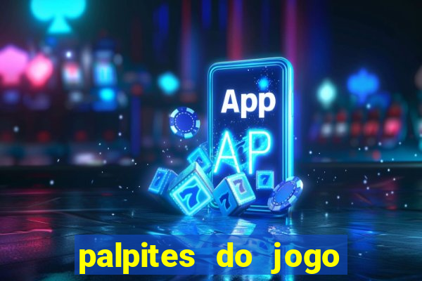 palpites do jogo aberto hoje